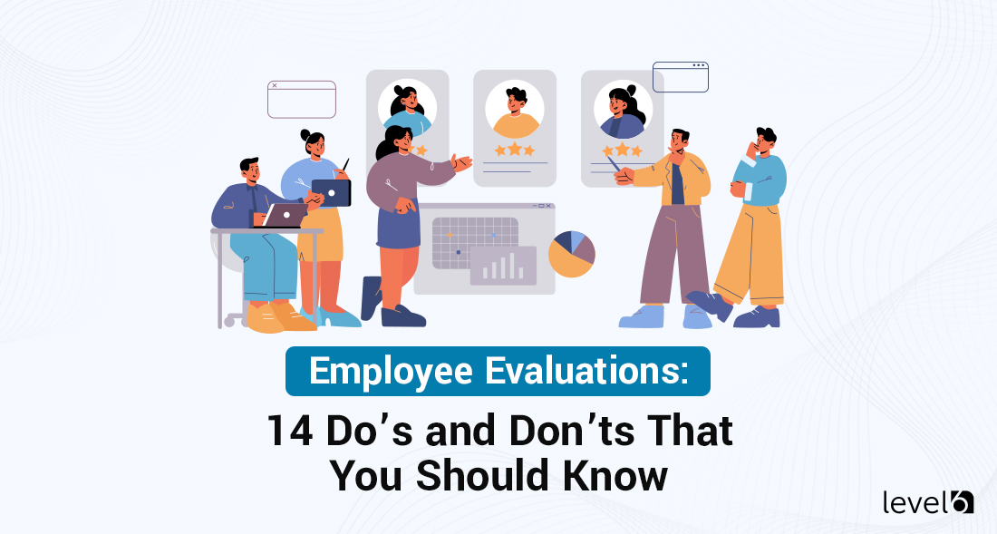 Employee Evaluations: 14 Do’s and Don’ts That You Should Know