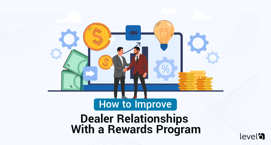 How to Improve Dealer Relationships With a Rewards Program