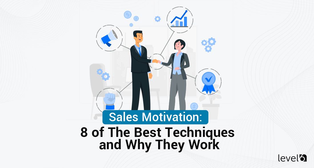 Sales Motivation: 8 of The Best Techniques and Why They Work